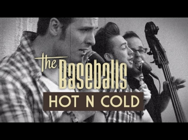 The Baseballs - Hot N Cold (official video)