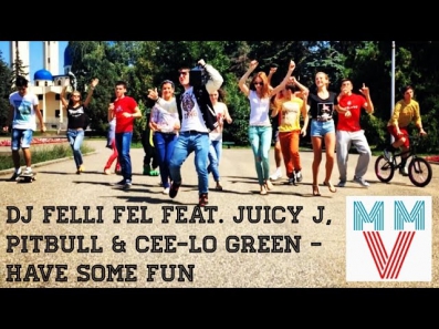 DJ Felli Fel feat. Juicy J, Pitbull & Cee-lo Green – Have some fun (2015)