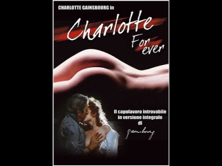 Эротический фильм Шарлотта навсегда / Charlotte For Ever