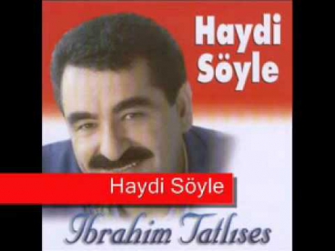 Ibrahim Tatlises - Haydi Söyle
