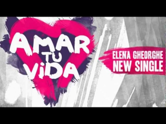 Elena Gheorghe - Amar tu Vida (Official Audio)