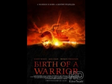 Рождение воина - смотреть фильм онлайн (720p HD)